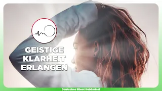 🎧 KOPF FREI BEKOMMEN - KLARE GEDANKEN FASSEN- 100% GEISTIG KLAR - KLAR DENKEN & KLUG HANDELN LERNEN