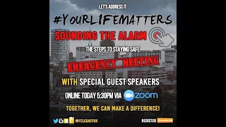 #YOURLIFEMATTERS presents Sounding The Alarm Emergency Meeting