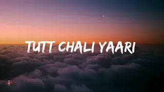 Tutt Chali Yaari - Maninder Buttar (Lyrics video)