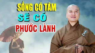 Sống Có Tâm Sẽ Gặp Phúc Lành (Rất Hay) _ Pháp Thoại Thầy Thích Pháp Hòa