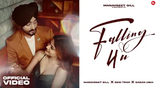 Falling 4 U- Manavgeet Gill | Srishti Jaiswal | Gagan Ubhi | Desi Trap Music | New Punjabi Love Song