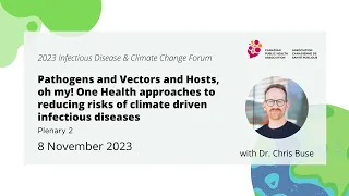 Plenary 2: One Health approaches to reducing risks of climate driven infectious diseases