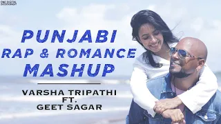 Punjabi Rap & Romance Mashup | Varsha Tripathi Ft. Geet Sagar