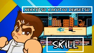 Nekketsu kakutou densetsu Skill