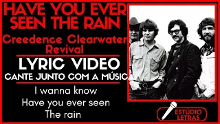 HAVE YOU EVER SEEN THE RAIN - CREEDENCE CLEARWATER REVIVAL | Lyric Vídeo - Lyric Vídeo Letra música