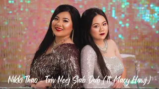 Nikki Thao - Txiv Neej Siab Dub (ft. Macy Hawj)