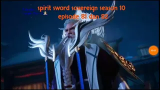 spirit sword sovereign season 10 episode 81 dan 82 sub indo | versi novel.