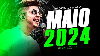 NADSON O FERINHA MAIO 2024 - REPERTÓRIO ATUALIZADO