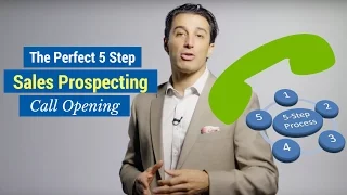 The Perfect 5 Step Sales Prospecting Call Opening