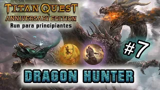 Titan Quest AE - DRAGONHUNTER #7 - Run para principiantes T2 - El fantasma que nos paró los pies