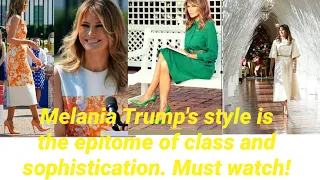 Melania Trump's style is the epitome of class and sophistication.
