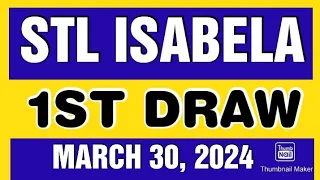 STL ISABELA RESULT TODAY 1ST DRAW MARCH 30, 2024  1PM