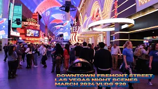 DOWNTOWN FREMONT STREET LAS VEGAS NIGHT SCENES MARCH 2024 VLOG 920