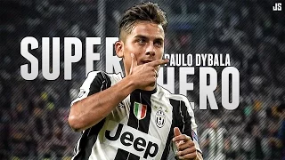 Paulo Dybala ● SuperHero ● Goals & Skills 2016/17 HD