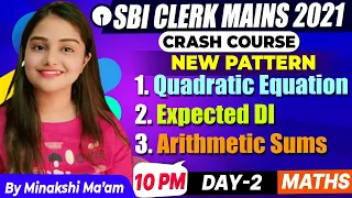 SBI Clerk Mains 2021 | New Pattern Quadratic Equation | DI | Arithmetic|  Day-2 | By Minakshi Ma;am