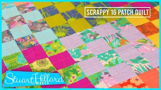 Stuart Hillard Makes... A Scrappy 16 Patch Quilt