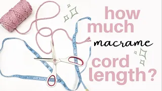 How to ACCURATELY Estimate Macrame Cord Length!