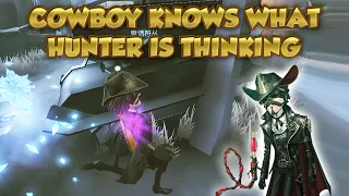 Cowboy Knows What Hunter Is Thinkin | Identity V | 第五人格 | 제5인격 | アイデンティティV | Cowboy