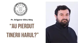 Conferința Pr. Grigore Moș: Au pierdut tinerii harul?