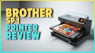 Brother SP-1 Sublimation Printer Review | Best Sublimation Printer In 2024