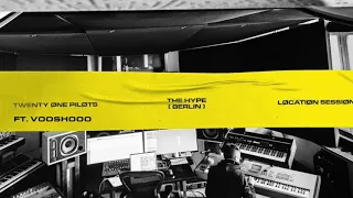 twenty one pilots - The Hype Berlin (Location Sessions Instrumental) ft.Vooshooo