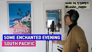 Some Enchanted Evening - South Pacific cover by 런던베짱이 (London_Hopper) 남태평양 뮤지컬