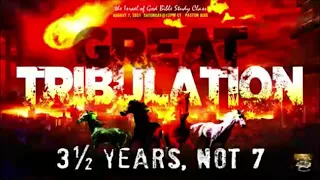 IOG - "The Great Tribulation: 3 1/2 Years, Not 7" 2021