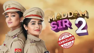 Maddam Sir Season 2 Shooting Cancelled Due To Some Reason | Full Explained | Telly Reviewz