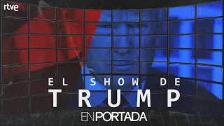#ESTRENO🔴 'EN PORTADA' | "EL SHOW DE TRUMP", un presidente sin precedentes | RTVE Noticias