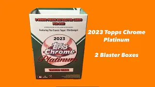 2 Blaster Boxes Opening- 2023 Topps Chrome Platinum