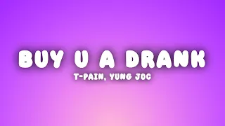 T-Pain - Buy U A Drank (Lyrics) ft. Yung Joc