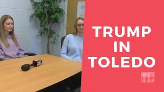 Toledo high schoolers talk about President Trump's rally Thursday