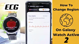 How To Change Region On Samsung Galaxy Watch Active 2? Get ECG Blood Pressure And Samsung PAY 2021