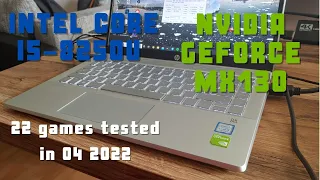 Intel Core i5-8250U  Nvidia GeForce MX130 (940MX) 22 GAMES TESTED IN 04/2022 (8GB RAM)