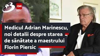 Medicul Adrian Marinescu, noi detalii despre starea de sănătate a maestrului Florin Piersic