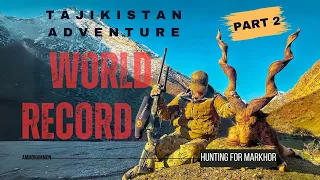 Tajikistan Adventure Part 2 Episode Hunting for World Record Markhor