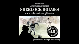 Die neuen Abenteuer 48: Sherlock Holmes und das Bein des Applikanten (Komplettes Hörbuch)