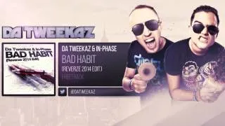 Da Tweekaz & In Phase - Bad Habit (Reverze 2014 Edit)