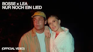 Bosse x LEA – Nur noch ein Lied (Official Video)