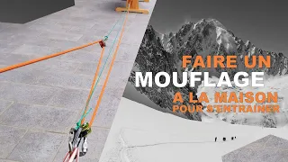 Faire un mouflage à la maison pour s'entrainer / SECOURS EN CREVASSE / ALPINISME / MARIGNIER SIMPLE