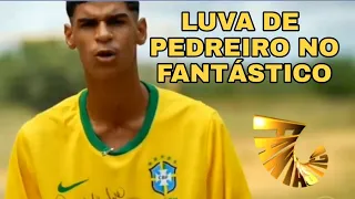 LUVA DE PEDREIRO NO FANTÁSTICO | ENTREVISTA COMPLETA