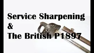 Service Sharpening & The 1897 Pattern Infantry Officer's Sword