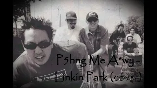 Linkin Park - P5hng Me A*wy (vocal cover by Airy)