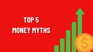 Busting the Bank: Top 5 Money Myths Debunked