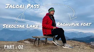 SHOJA : Trek to Raghupur and Serolsar Lake from Jalori Pass  | Part : 02 | (Tirthan Valley)