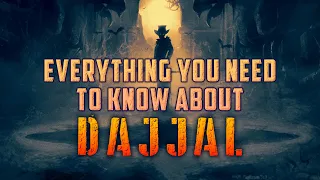 Everything You Need To Know About Dajjal (COMPILATION)