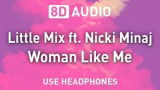 Little Mix ft. Nicki Minaj - Woman Like Me | 8D AUDIO