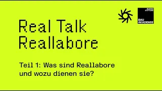 Real Talk Reallabore - Video 1: Was sind Reallabore und wozu dienen sie?