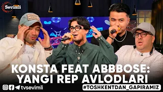 TOSHKENTDAN GAPIRAMIZ -KONSTA FEAT ABBBOSE: YANGI REP AVLODLARI