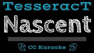 TesseracT • Nascent (CC) [Karaoke Instrumental Lyrics]